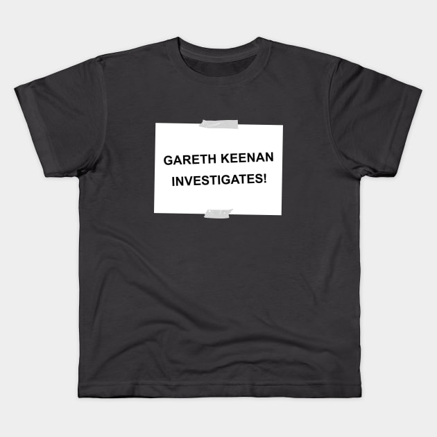 Gareth Keenan investigates! Kids T-Shirt by andrew_kelly_uk@yahoo.co.uk